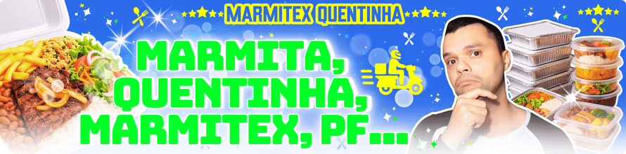 marmita, quentinha, marmitex, PF... o que muda
