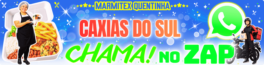 marmitex perto em Caxias do Sul com delivery e pedido por whatsapp